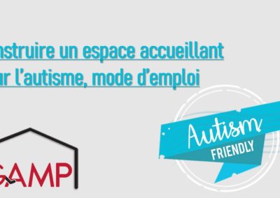 GAMP – Construire un espace accueillant pour l’autisme, mode d’emploi