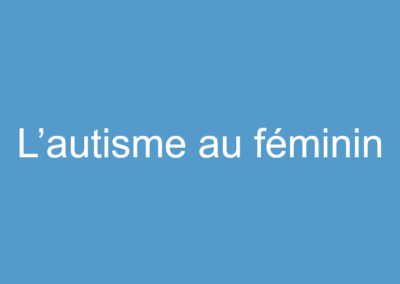 Autisme au féminin : webinaires, podcasts, interviews et témoignages