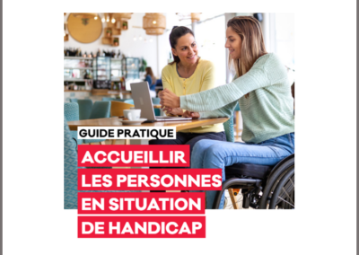 GUIDE PRATIQUE A DESTINATION DES RESPONSABLES D’INFRASTRUCTURES  TOURISTIQUES ET LEURS EQUIPES – ACCUEILLIR DES PERSONNES EN SITUATION DE HANDICAP