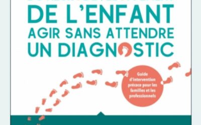 Novembre – Livre : Autisme et troubles du neurodéveloppement de l&rsquo;enfant. Agir sans attendre un diagnostic
